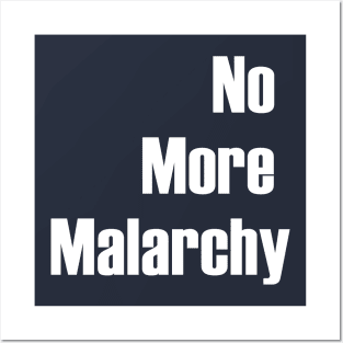 No More Malarchy Posters and Art